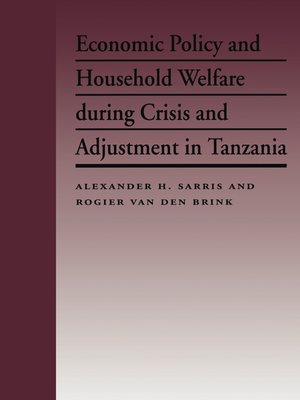 cover image of Economic Policy and Household Welfare During Crisis and Adjustment in Tanzania